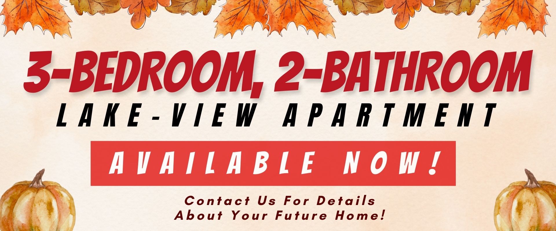 We have a 3-bedroom, 2-bathroom, lake-view apartment available now! Contact us for details about your future home!